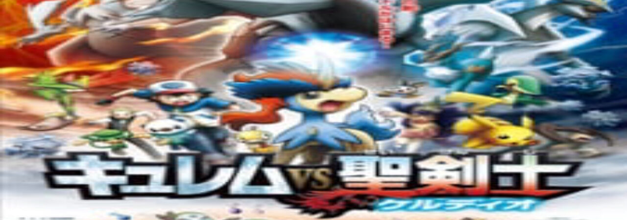 Poster of Pokemon Movie 15 Kyurem VS Thánh Kiếm Sĩ Keldeo