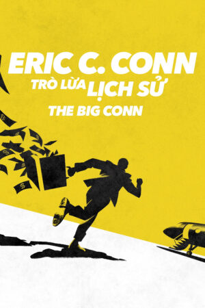 Phim Eric C Conn Trò Lừa Lịch Sử HD Vietsub