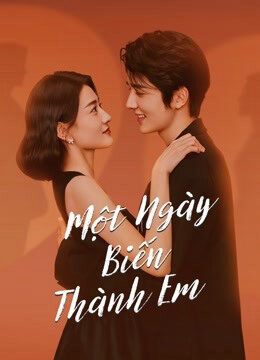 Phim Một Ngày Biến Thành Em HD Vietsub