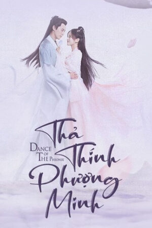 Phim Thả Thính Phượng Minh HD Thuyết Minh