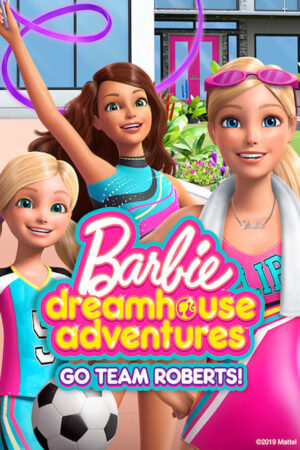 Phim Barbie Dreamhouse Adventures Go Team Roberts ( 2) HD Vietsub