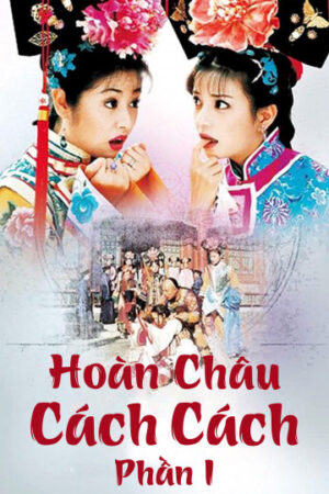 Phim Hoàn Châu Cách Cách ( 1) HD Thuyết Minh