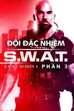 Phim Đội Đặc Nhiệm SWAT ( 3) HD Vietsub