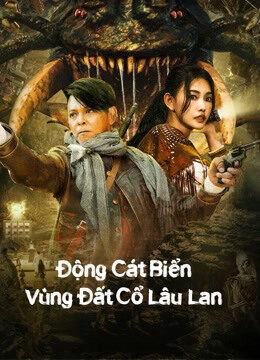 Phim Động Cát Biển Vùng Đất Cổ Lâu Lan HD Vietsub