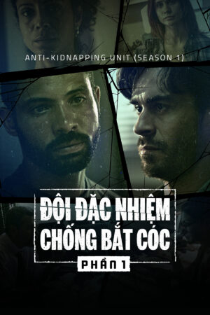 Phim Đội Đặc Nhiệm Chống Bắt Cóc ( 1) HD Vietsub