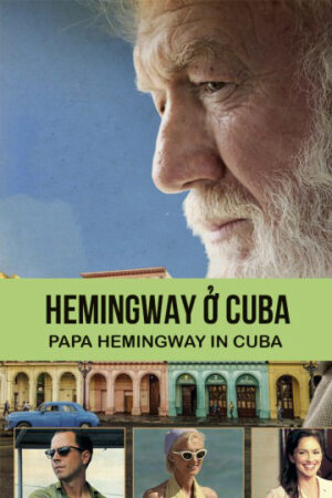 Phim Hemingway ở Cuba HD Thuyết Minh