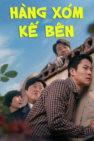 Phim Hàng Xóm Kế Bên HD Vietsub