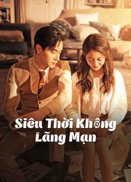 Phim Siêu Thời Không Lãng Mạn HD Vietsub