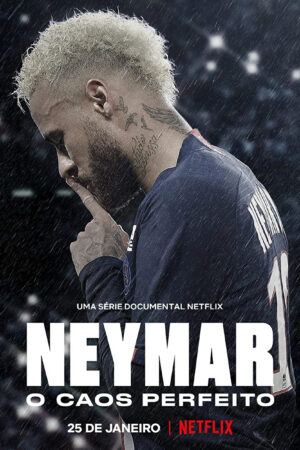 Phim Neymar Sự hỗn loạn hoàn hảo HD Vietsub