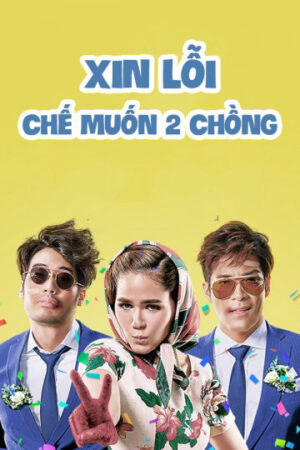 Phim Xin Lỗi Chế Muốn Hai Chồng HD Vietsub