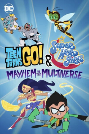 Phim Teen Titans Go Các nữ siêu anh hùng DC Mayhem trong Đa vũ trụ HD Vietsub