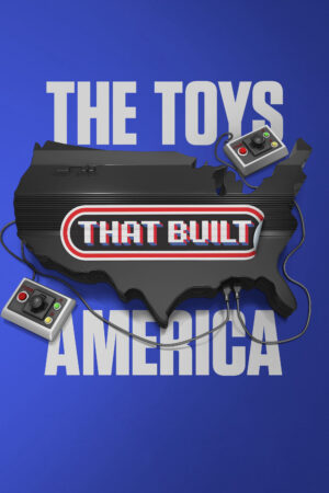 Phim The Toys That Built America ( 2) HD Vietsub