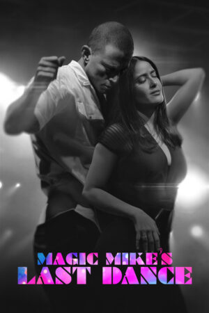 Phim Magic Mike Vũ Điệu Cuối Cùng HD Vietsub