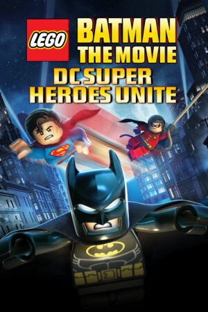 Phim Lego Batman The Movie DC Super Heroes Unite HD Vietsub