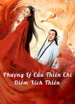 Phim Phượng Lệ Cửu Thiên Diễm Xích HD Vietsub