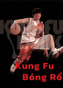 Phim Kung Fu Bóng Rổ HD Vietsub