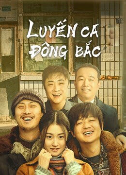 Phim Luyến Ca Đông Bắc HD Vietsub