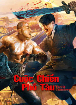 Phim Cuộc Chiến Phố Tàu HD Vietsub