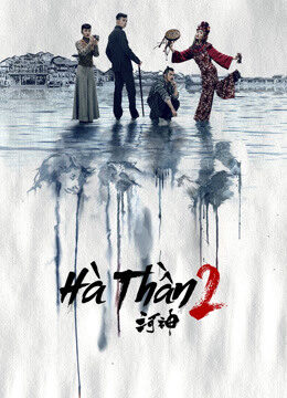 Phim Hà Thần 2 HD Vietsub