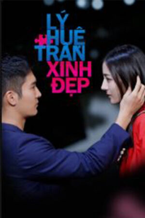 Phim Lý Huệ Trân Xinh Đẹp HD Thuyết Minh