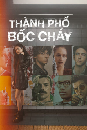 Phim Thành Phố Bốc Cháy HD Vietsub