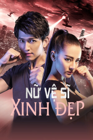 Phim Nữ Vệ Sĩ Xinh Đẹp HD Vietsub