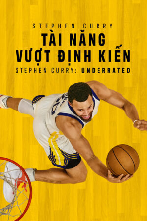 Phim Stephen Curry Tài Năng Vượt Định Kiến HD Vietsub