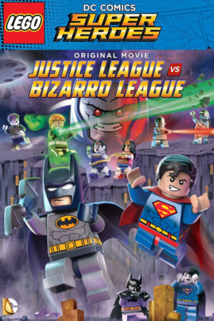 Phim Lego DC Comics Super Heroes Justice League vs Bizarro League HD Vietsub