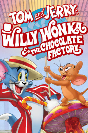 Phim Tom and Jerry Willy Wonka and the Chocolate Factory HD Vietsub