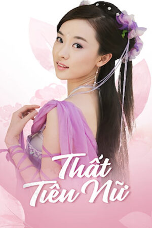 Phim Thất Tiên Nữ HD Thuyết Minh