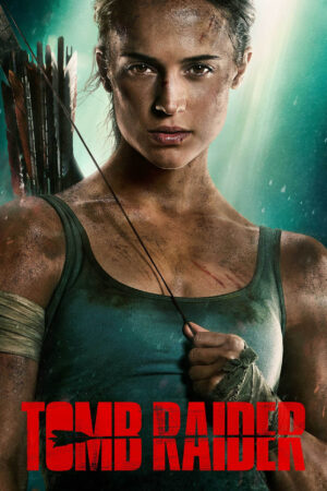 Phim Tomb Raider Huyền Thoại Bắt Đầu HD Vietsub