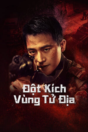 Phim Đột Kích Vùng Tử Địa HD Vietsub