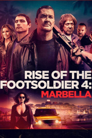 Phim Rise of the Footsoldier 4 Marbella HD Vietsub