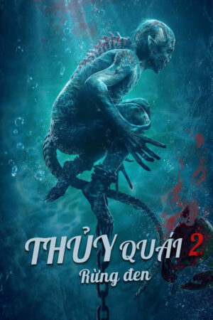 Phim Thủy Quái 2 Rừng đen HD Vietsub