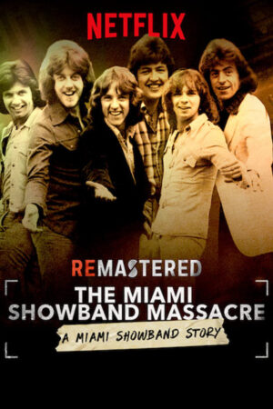 Phim Tái hiện Vụ thảm sát nhóm Miami Showband HD Vietsub