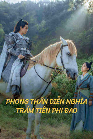 Phim Phong Thần Diễn Nghĩa Trảm Tiên Phi Đao HD Vietsub