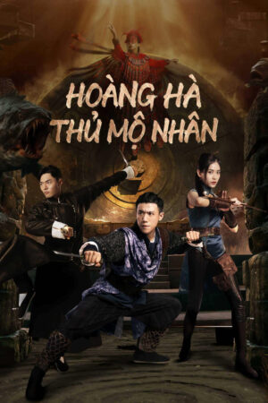 Phim Hoàng Hà Thủ Mộ Nhân HD Vietsub