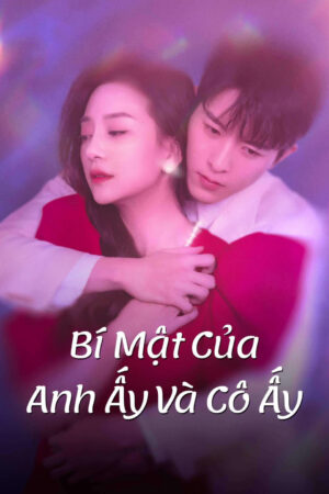 Phim Bí Mật Của Anh Ấy Và Cô Ấy HD Vietsub