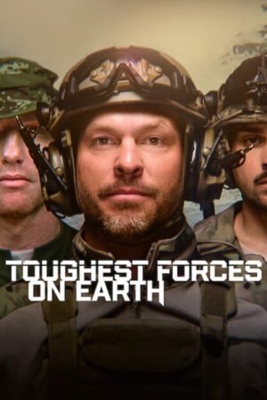 Phim Toughest Forces on Earth HD Vietsub