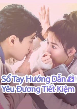 Phim Sổ Tay Hướng Dẫn Yêu Đương Tiết Kiệm HD Vietsub