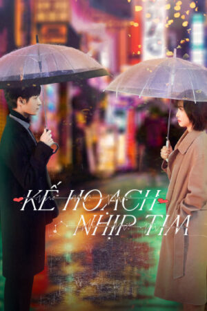 Phim Kế Hoạch Nhịp Tim HD Vietsub