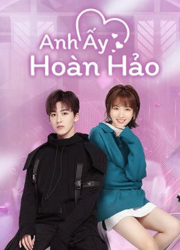 Phim Anh Ấy Hoàn Hảo HD Vietsub