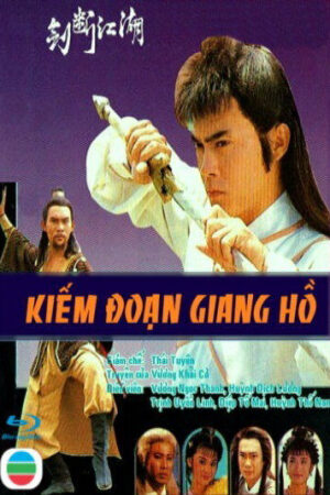 Phim Kiếm Đoạn Giang Hồ Lồng Tiếng