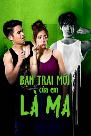 Phim Bạn Trai Mới Của Em Là Ma Vietsub