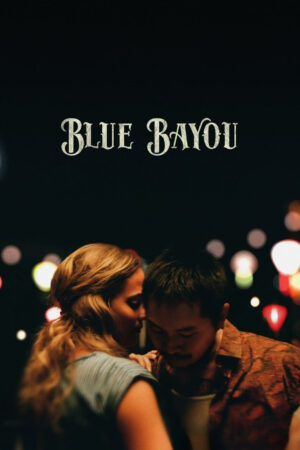 Phim Blue Bayou HD Vietsub