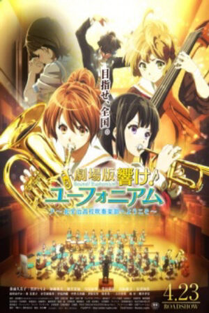 Phim Hibike Euphonium Movie 1 Kitauji Koukou Suisougaku bu e Youkoso Vietsub