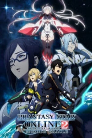 Phim Phantasy Star Online 2 Episode Oracle Vietsub