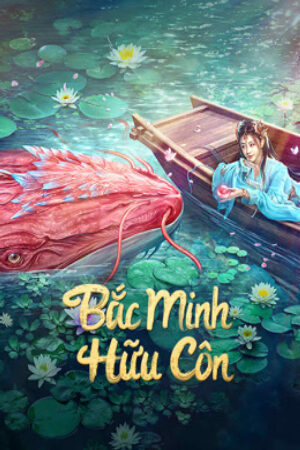 Phim Bắc Minh Hữu Côn Vietsub