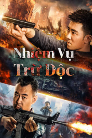 Phim Nhiệm Vụ Trừ Độc Vietsub