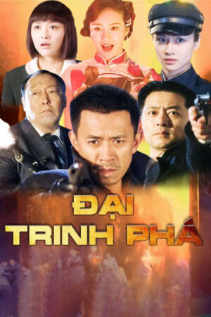 Phim Đại Trinh Phá HD Lồng Tiếng